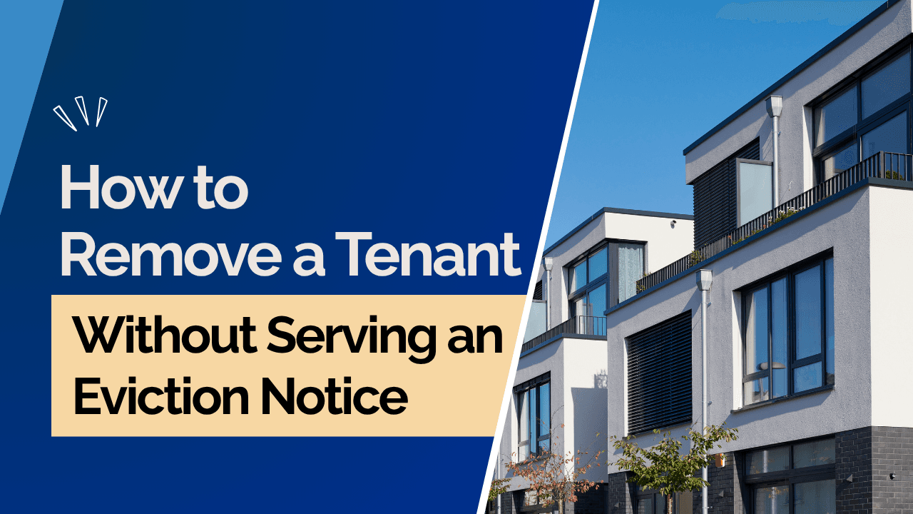How to Remove a Tenant Without Serving an Eviction Notice