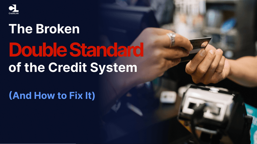 The Broken Double Standard of the Credit System (And How to Fix It)